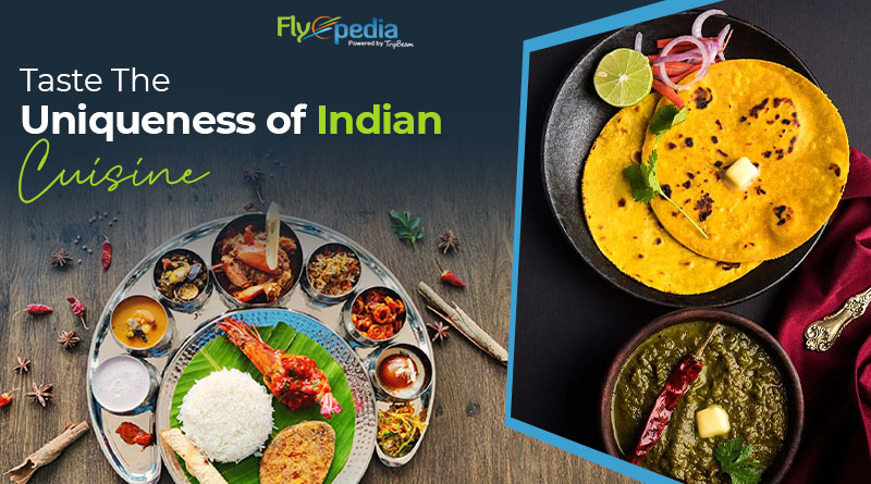 Taste the Uniqueness of Indian Cuisine