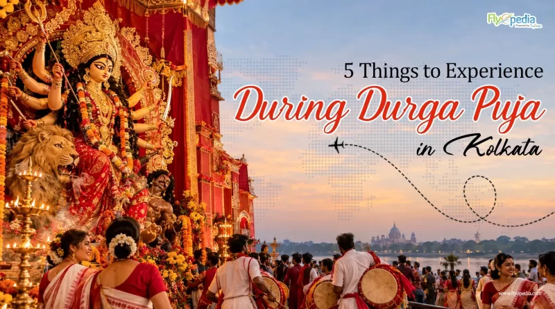 5 Things to Experience During Durga Puja in Kolkata