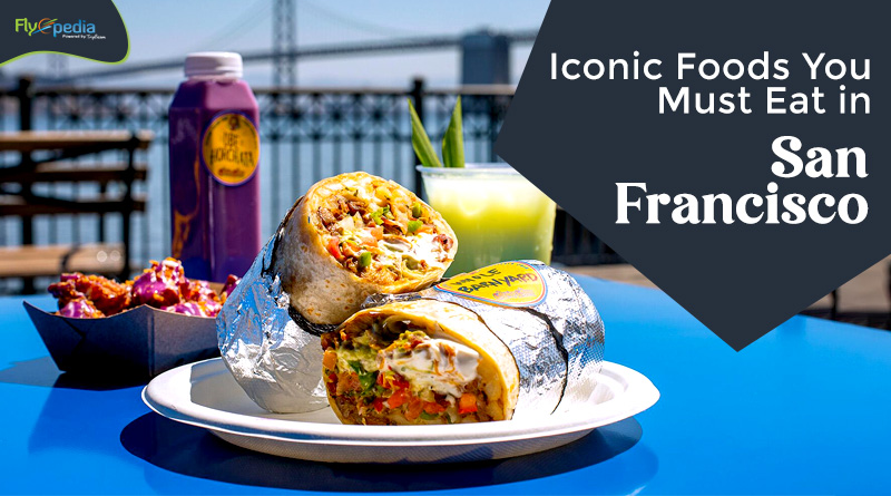 Iconic Foods You Must Eat in San Francisco