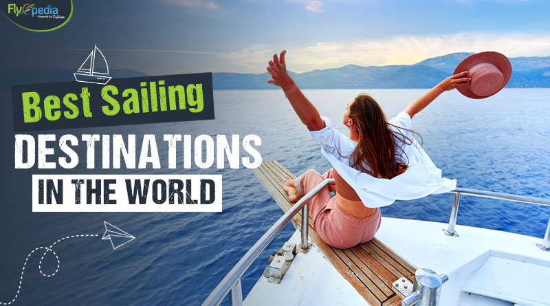 Best Sailing Destinations in the World