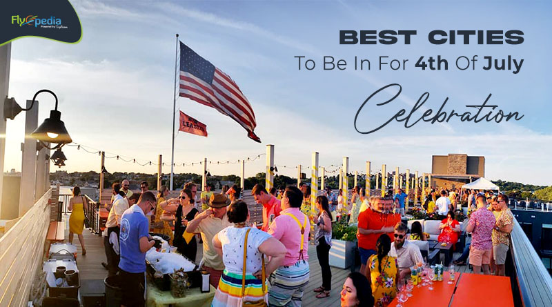 Best Cities To Be In For 4th Of July Celebration