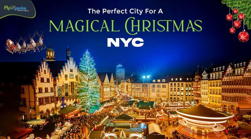 The Perfect City For A Magical Christmas NYC
