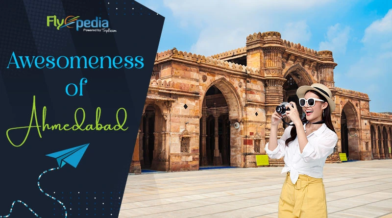 Awesomeness Of Ahmedabad