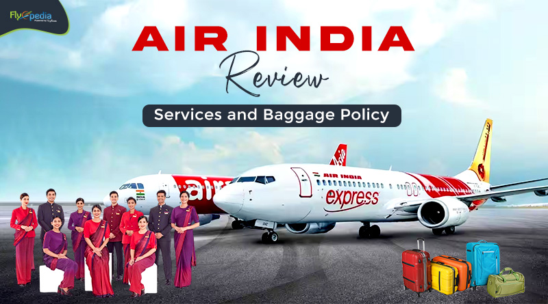 Air India Review Services and Baggage Policy