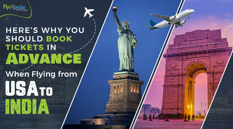 Here’s Why You Should Book Tickets in Advance When Flying from USA to India