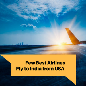 Few Best Airlines to Fly to India from USA