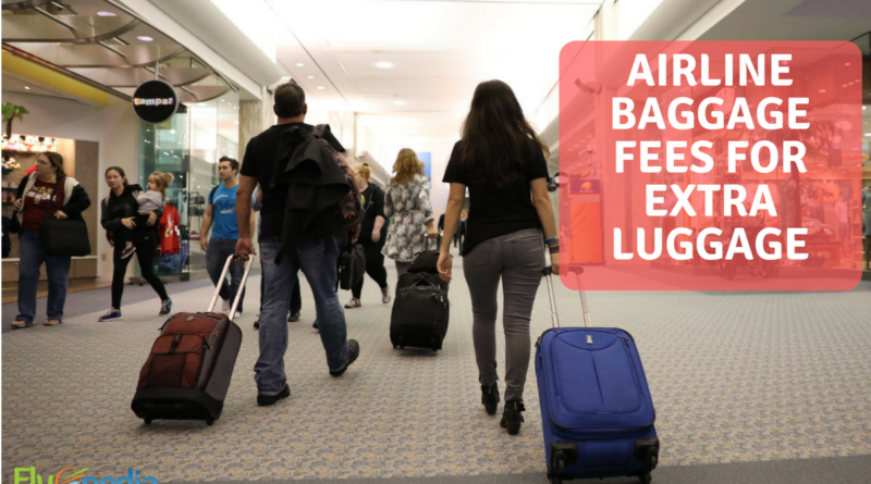 Airline Baggage Fees For Extra Luggage