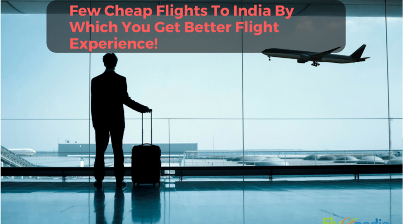 cheap flight tickets to India from USA