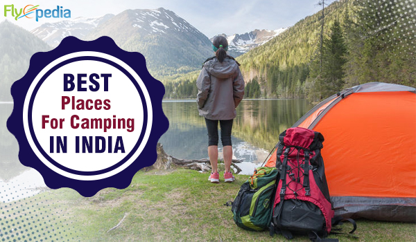 Top 5 Places to Camp Vacation India - Flyopedia Blog