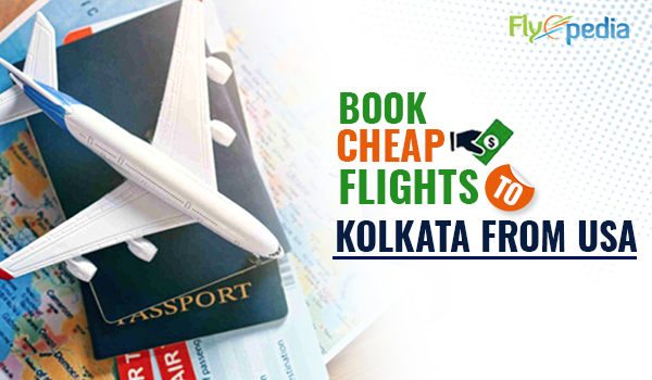 cheap flights to Kolkata from USA