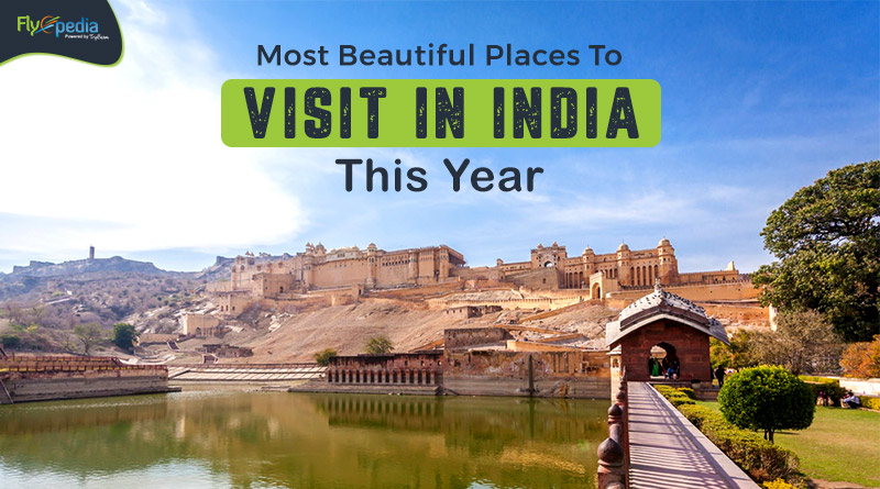 Most Beautiful Places To Visit In India This Year
