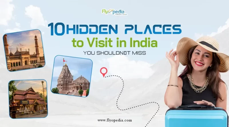 10 Hidden Places to Visit in India You Shouldn’t Miss