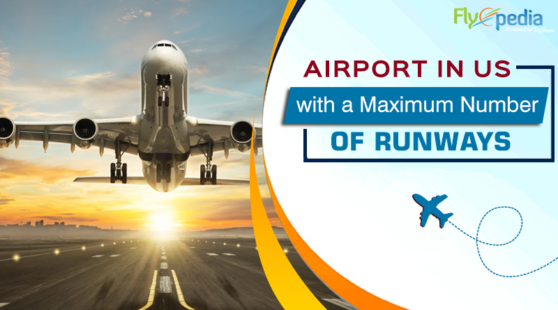 Top 9 Airport in the US with a Maximum Number of Runways