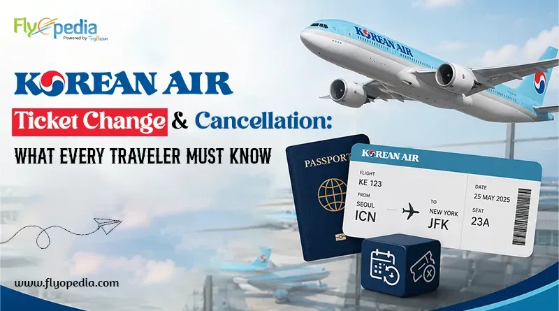 Korean Air Ticket Change and Cancellation Policy