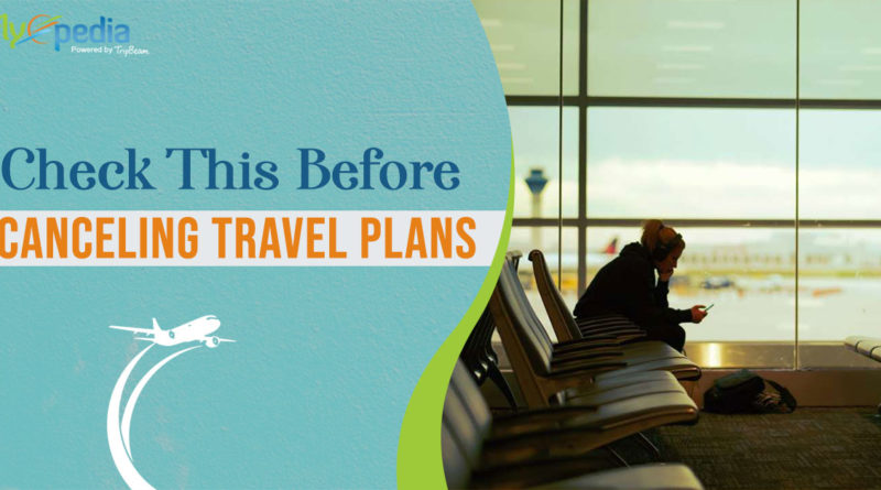 Worried about Canceling Travel Plans amidst COVID-19?