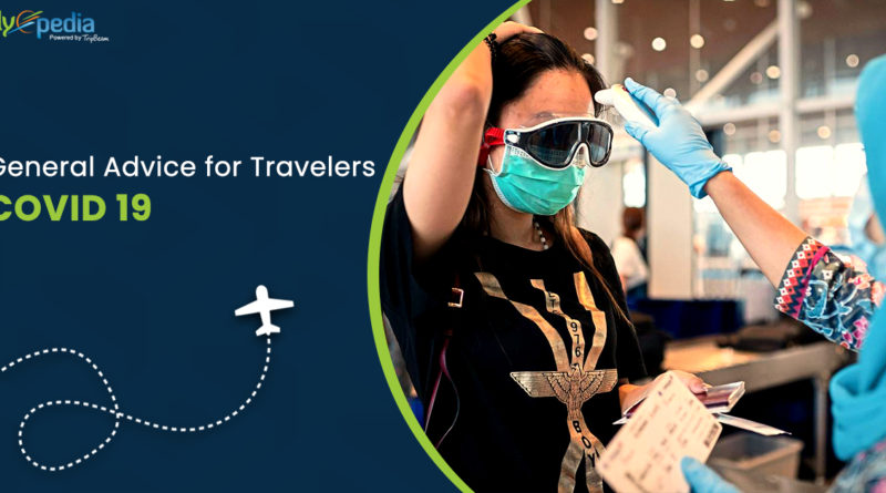 General Advice for Travelers – COVID 19