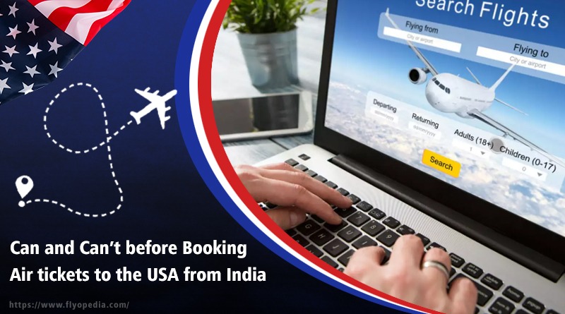 Can and Can’t before Booking Air tickets to the USA from India