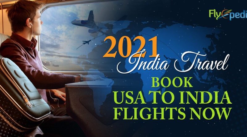 2021 India travel book USA to India flights now