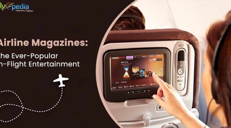 Airline Magazines The Ever-Popular In-Flight Entertainment