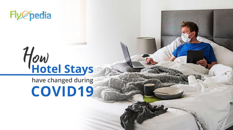 How Hotel Stays Have Changed During COVID19