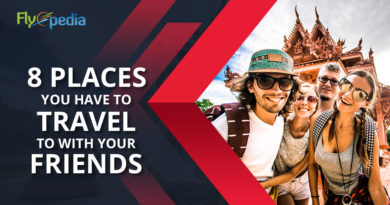 8 Places You Have to Travel to With Your Friends