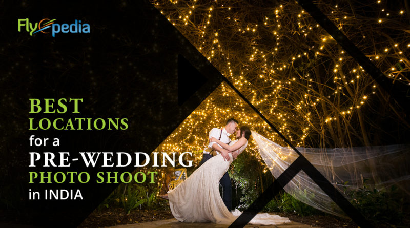 Best Locations for a Pre- Wedding Photo Shoot in India