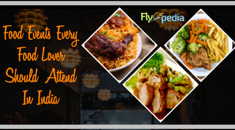 Food Events Every Food Lover Should Attend In India