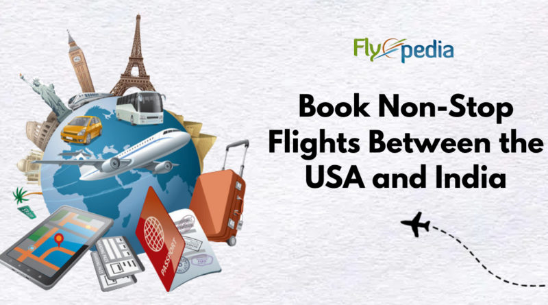 Book Non-Stop Flights Between the USA and India