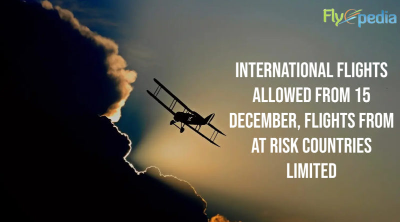 International Flights allowed from 15 December, Flights from at Risk Countries Limited