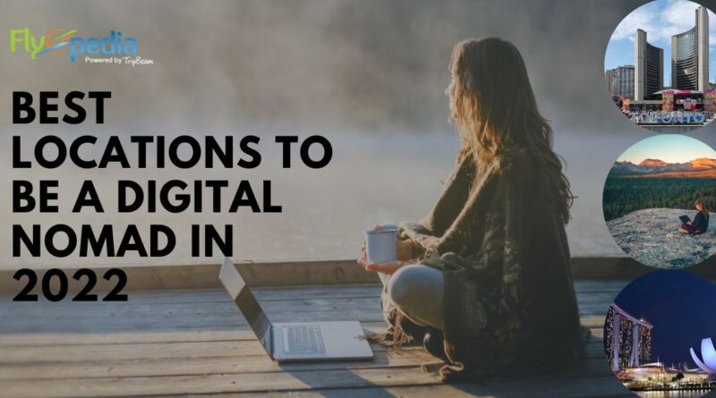 Best Locations to Be A Digital Nomad in 2022