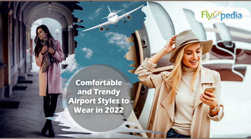 Comfortable and Trendy Airport Styles to Wear in 2022 800x445