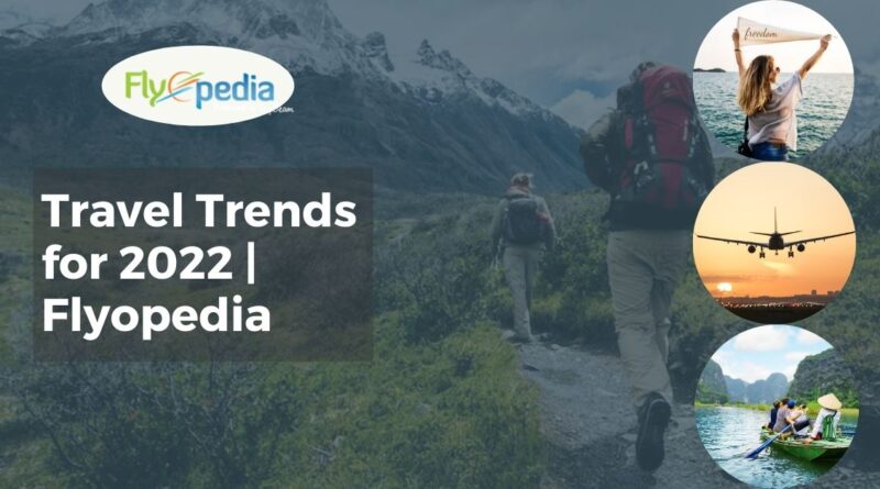 Travel Trends for 2022 Flyopedia