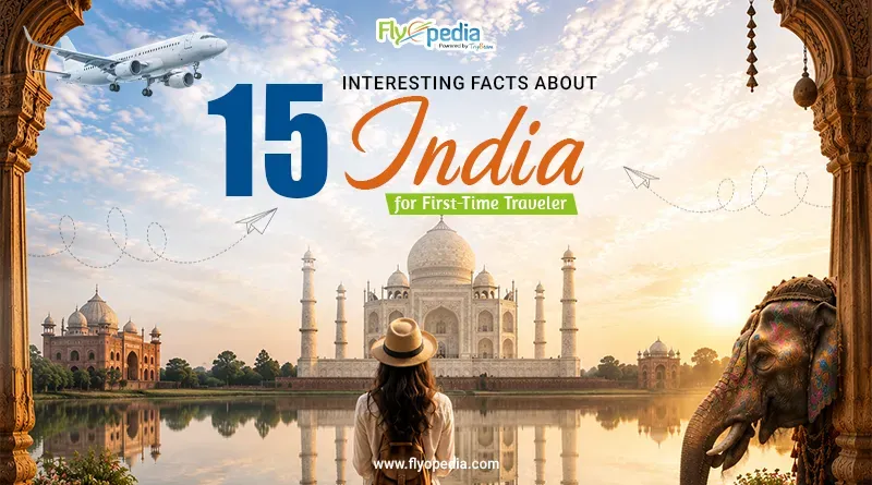15 Interesting Facts About India for First Time Traveler