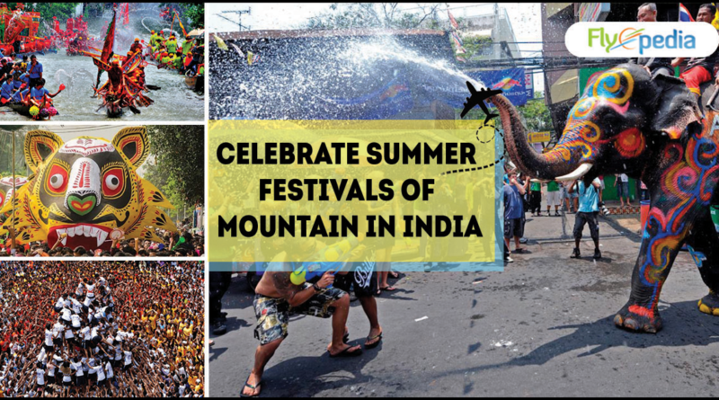 Celebrate Summer Festivals of Mountains in India