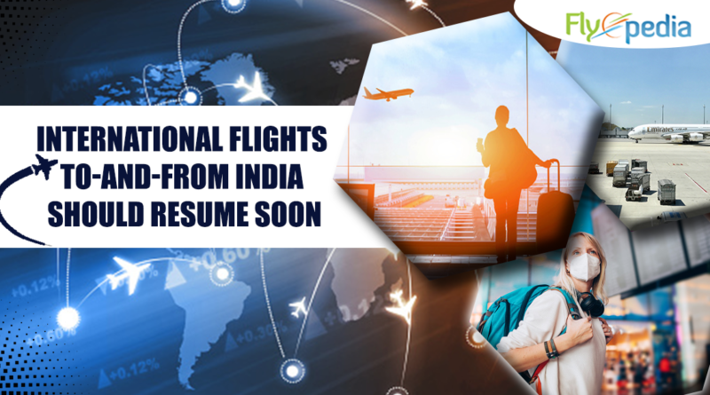 International Flights to-and-from India Should Resume Soon