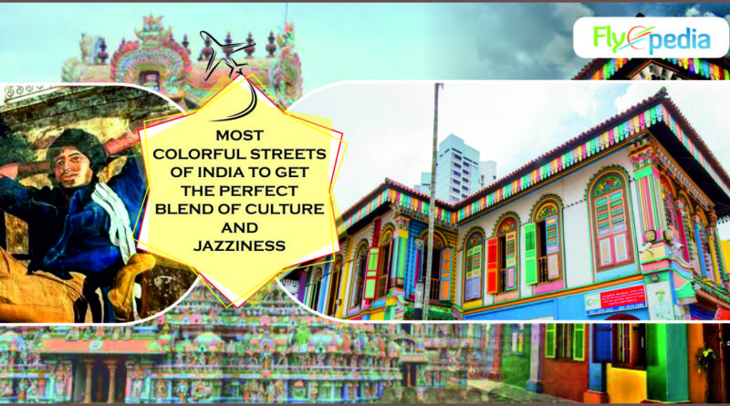 Most Colorful streets of India to get the perfect blend of culture and jazziness