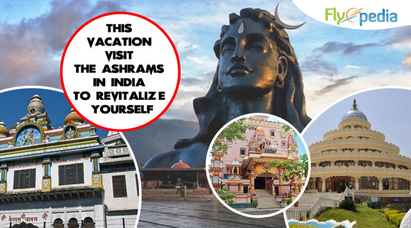 This Vacation Visit the Ashrams in India to Revitalize Yourself