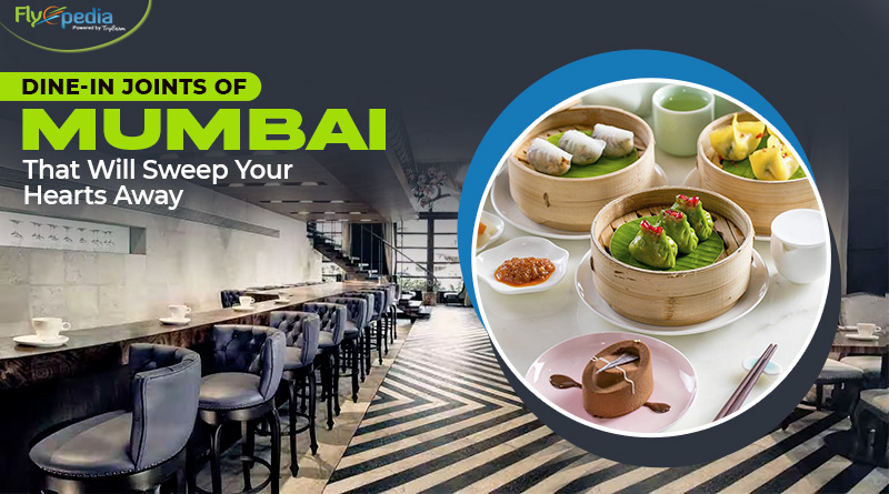 Dine in Joints of Mumbai That Will Sweep Your Hearts Away