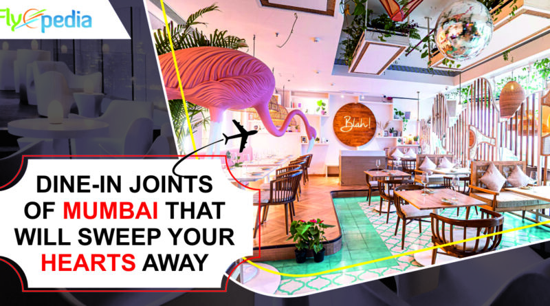 Dine-in Joints of Mumbai That Will Sweep Your Hearts Away