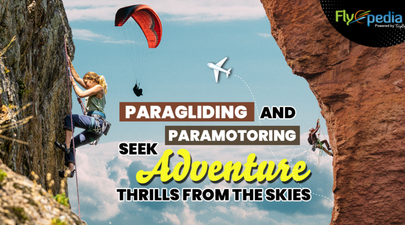 Paragliding and Paramotoring - Seek Adventure Thrills from the Skies