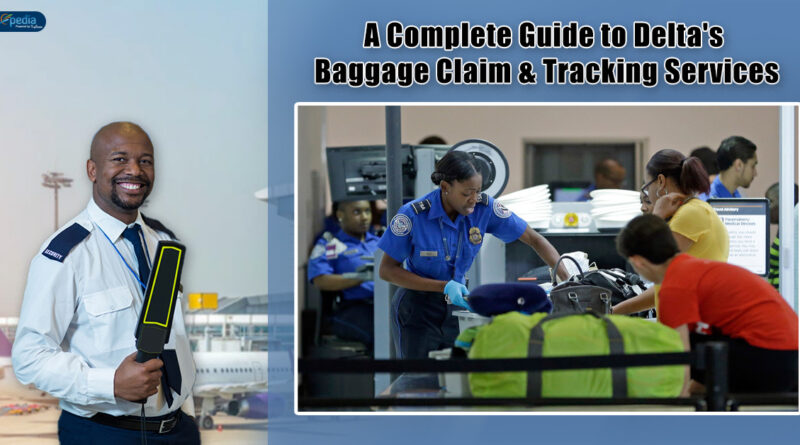 A Complete Guide to Deltas Baggage Claim & Tracking Services
