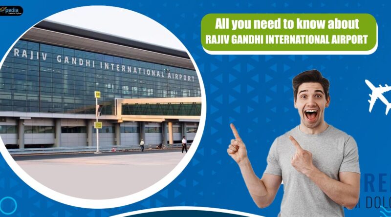 All you need to know about Rajiv Gandhi International Airpor