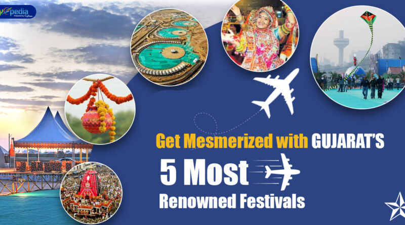 Get Mesmerized with Gujarat's 5 Most Renowned Festivals