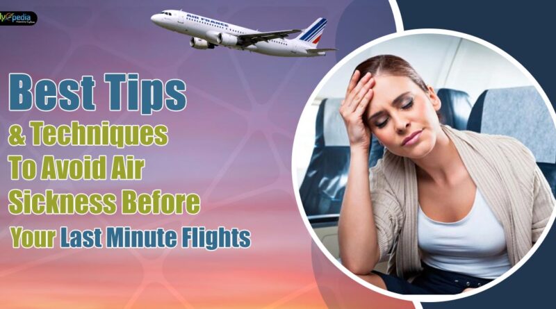 Best-tips-&-techniques-to-avoid-air-sickness-before-your-last-minute-flights