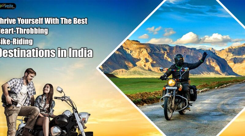 Thrive-yourself-with-the-best-heart-throbbing-bike-riding-destinations-in-India