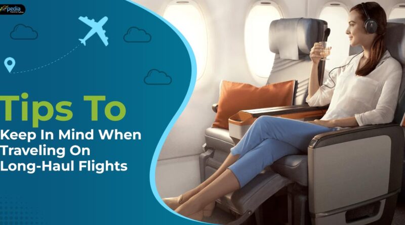Tips-To-Keep-In-Mind-When-Traveling-On-Long-Haul-Flights