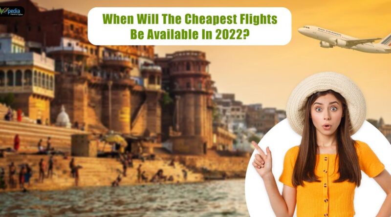 When Will The Cheapest Flights Be Available In 2022