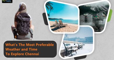 What the most preferable weather and time to explore Chennai