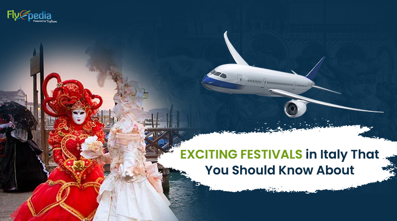 Exciting Festivals in Italy That You Should Know About