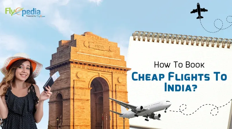 How To Book Cheap Flights To India